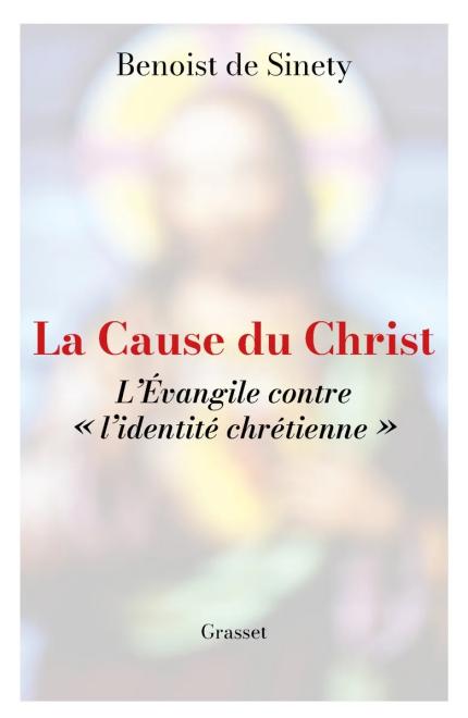 la cause du Christ- Benoist de Sinety