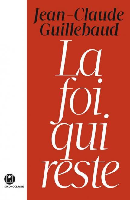 La foi qui reste, Jean-Claude Guillebaud